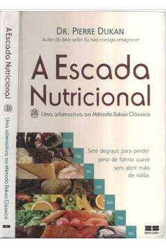 A Escada Nutricional - Uma Alternativa ao Método Dukan Clássico
