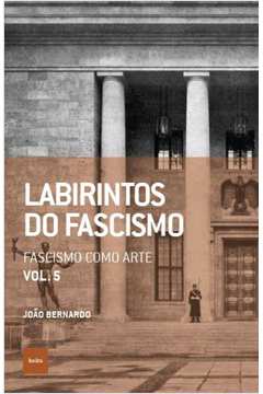 Labirintos do fascismo: Fascismo como arte