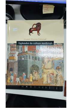 Esplendor da Cultura Medieval - Grande Historia Universal