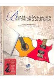 Brasil século XX aO PÉ DA LETRA DA CANÇÃO POPULAR