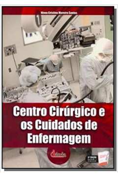 CENTRO CIRURGICO E OS CUIDADOS DE ENFERMAGEM
