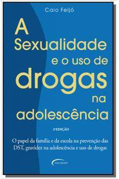 Sexualidade e o uso de drogas na adolescencia a