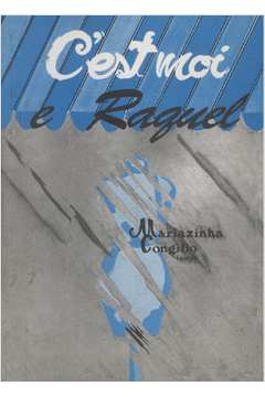 Livro: C´est Moi e Raquel - Mariazinha Congilio
