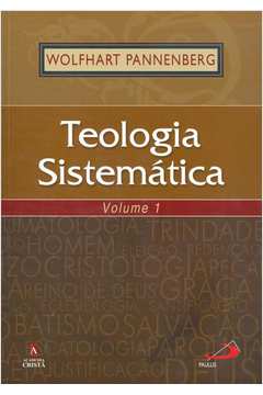 TEOLOGIA SISTEMáTICA - VOLUME 1