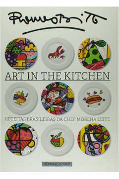 Art In The Kitchen. Receitas Brasileiras Da Chef Morena Leite