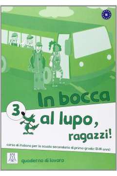 In Bocca Al Lupo, Ragazzi! 3 (B1) - Quaderno Di Lavoro