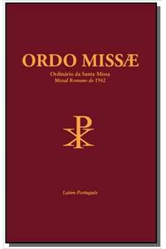 ORDO MISSAE: ORDINARIO DA SANTA MISSA - MISSAL ROM