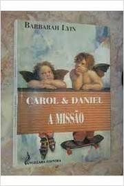 Carol e Daniel - a Missão