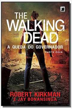 The Walking Dead: A Queda do Governador - Vol.4 - Parte 2
