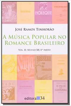 MUSICA POPULAR NO ROMANCE BRASILEIRO, A - VOL. 2: