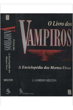 O Livro dos Vampiros - A Enciclopédia dos Mortos-Vivos