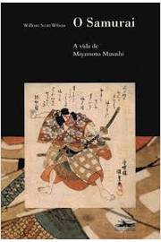 O Samurai a Vida de Miyamoto Musashi