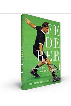 Federer: o Homem Que Mudou o Esporte