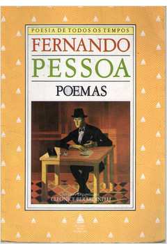 Poemas: Fernando Pessoa (poesia de Todos os Tempos)