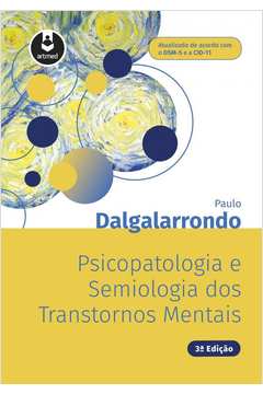 Livro: Psicopatologia E Semiologia Dos Transtornos Mentais - Paulo ...