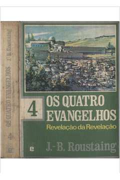 Livro: Os Quatro Evangelhos - J. B. Roustaing | Estante Virtual