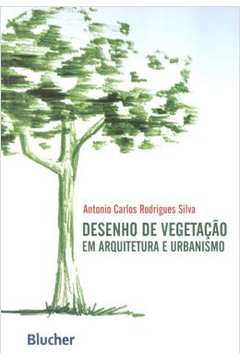 Livro: Desenho de Vegetação Em Arquitetura e Urbanismo - Antonio