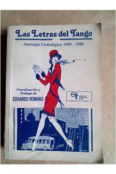 Las Letras del Tango: Antologia Cronologica 1900-1980