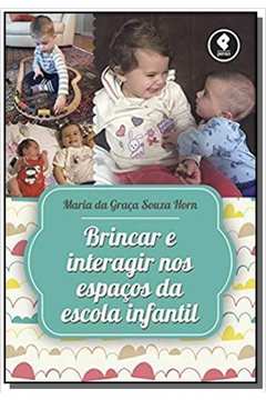 BRINCAR E INTERAGIR NOS ESPACOS DA ESCOLA INFANTIL