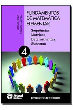 Fundamentos de Matemática Elementar: Sequências, Matrizes, Determinantes, Sistemas - Vol.4