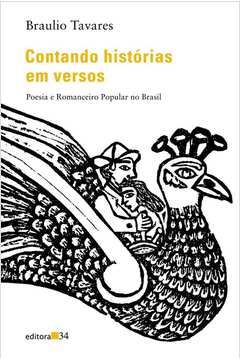 Contando Histórias Em Versos - Poesia e Romanceiro Popular no Brasil