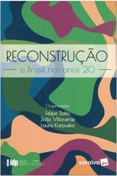 Reconstrucao - O Brasil Nos Anos 20