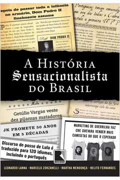 HISTORIA SENSACIONALISTA DO BRASIL, A