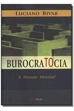 BUROCRATOCIA - A INVASAO INVISIVEL