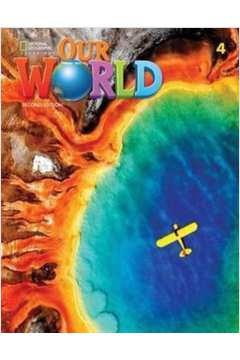 OUR WORLD 2ND EDITION   4   WORKBOOK