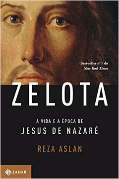 Zelota - a Vida e a Época de Jesus de Nazaré
