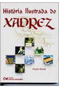 História Ilustrada do Xadrez - Paulo Giusti - Livros de Games - Magazine  Luiza