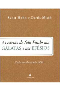 As Cartas de São Paulo Aos Gálatas e Aos Efésios. Caderno de Estudo Bíblico