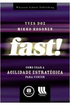 Fast! - Como Usar A Agilidade Estrategica