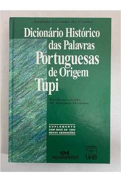 Dicionário Histórico das Palavras Portuguesas de Origem Tupi