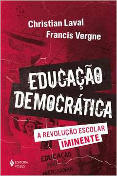 EDUCAÇÃO DEMOCRÁTICA A REVOLUÇÃO ESCOLAR IMINENTE