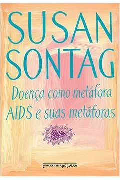 DOENCA COMO METAFORA: AIDS E SUAS METAFORAS