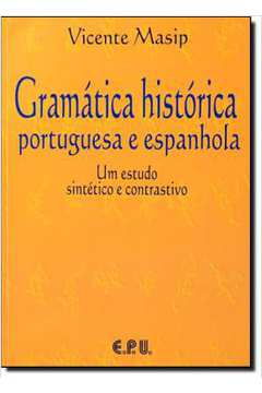 Gramatica Historica - Portuguesa E Espanhola