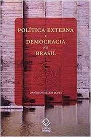 Política Externa e Democracia no Brasil