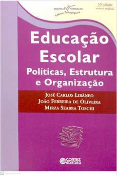 Educação Escolar: Políticas Estrutura e Organização