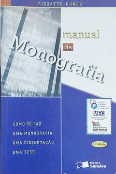 Manual da Monografia: Como Se Faz uma Monografia uma Dissertação...