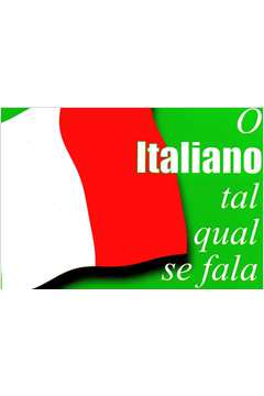 O Italiano Tal Qual Se Fala
