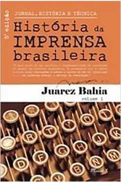 Jornal, História  e Técnica Vol.1: História da Imprensa Brasileira