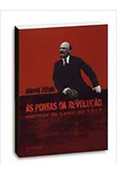 Às portas da revolução: escritos de Lenin de 1917