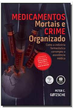 MEDICAMENTOS MORTAIS E CRIME ORGANIZADO