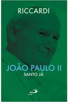 JOAO PAULO II - SANTO JA