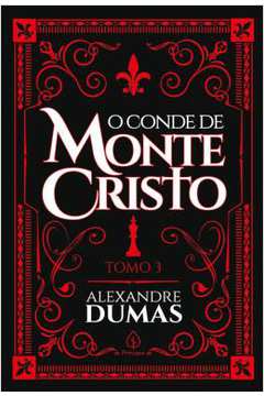 O Conde De Monte Cristo - Tomo 3