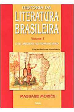 HISTÓRIA DA LITERATURA BRASILEIRA - VOL. 1
