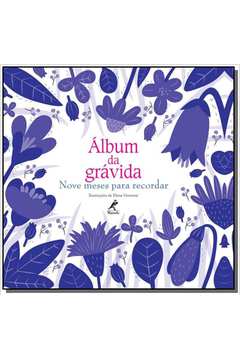 ALBUM DA GRAVIDA - NOVE MESES PARA RECORDAR