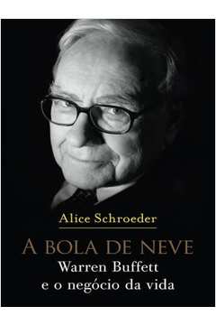 A Bola de Neve - Warren Buffett e o Negcio da Vida