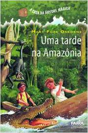 Uma Tarde na Amazônia - a Casa da Árvore Mágica Vol. 6